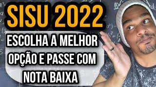 Como passar no sisu 2022-  Escolhendo a melhor opção