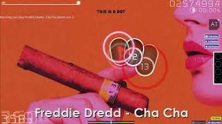 OSU! FREDDIE DREDD - CHA CHA MAP By JL20LONG (me)