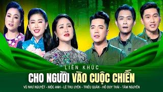 ĐẶC BIỆT MỚI LẠ -  Liên Khúc Nhạc Lính Cho Người Vào Cuộc Chiến | Lê Thu Uyên cùng các Ca sỹ