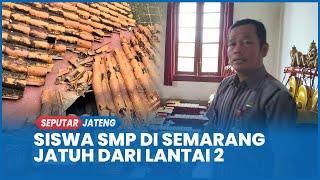 Siswi SMPN 40 Semarang Selamat Setelah Terjatuh Dari Jendela