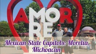 Morelia, Michoacan, Mexican State Capitols