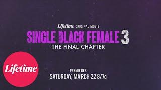 Official Trailer | Single Black Female 3: The Final Chapter | Lifetime