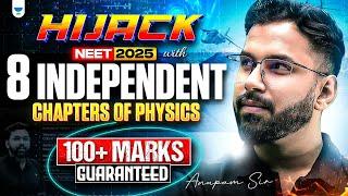 100+ Marks in NEET 2025 Physics: 8 Most Imp Independent Chapters to Focus On! | Anupam Sir