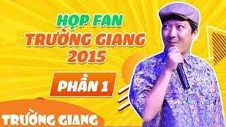 Họp Fan Trường Giang 2015 Phần 1