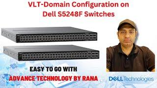 VLT-Domain Configuration on Dell S5248F Switches Lab [4K] EP-03