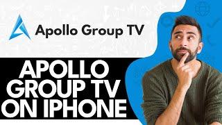 How To Install Apollo Group Tv On Iphone (2024)