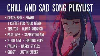 Chill And Sad Songs Tiktok Playlist (Lyrics)| Death Bed, Traitor, Pastlives, 3_00 AM, Falling, Ghost