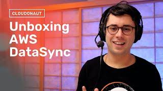 Unboxing AWS DataSync