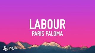 Paris Paloma - labour (Lyrics)  [1 Hour Version]