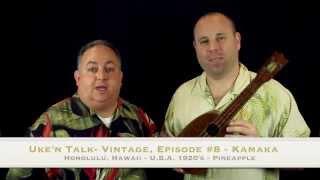 Uke-n-Talk (Ukulele Jay) Vintage Episode 8 - Kamaka "Pineapple"