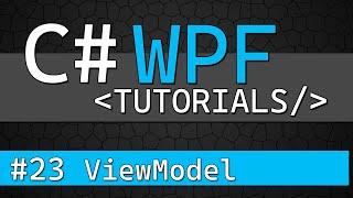 C# WPF Tutorial #23 - Using ViewModels in MVVM