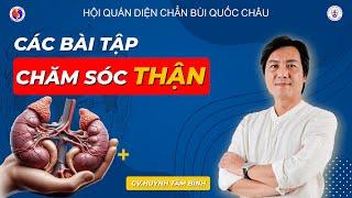 Cách hỗ trợ trị liệu hiệu quả các bệnh về Thận và chăm sóc tổng quát cho Thận | GV. Huỳnh Tâm Bình