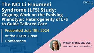 The NCI Li Fraumeni Syndrome Study: Ongoing Work to Guide Tailored Care