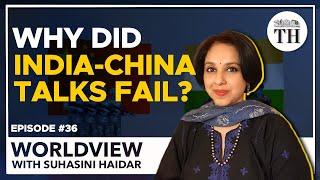 India-China talks fail, what now? | Worldview with Suhasini Haidar