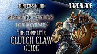 The Complete Clutch Claw Guide : MHW Iceborne