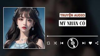 TRUYỆN AUDIO - MỸ NHÂN CỔ | TDCX