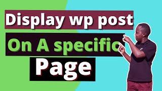 How To Get WordPress Posts To Page (Displaying Posts On A Page)