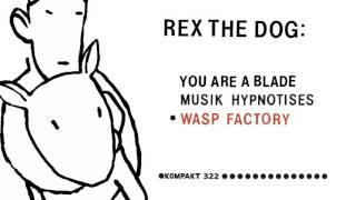 Rex The Dog - Wasp Factory (Official Audio)