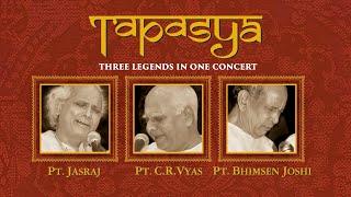 Tapasya | Three Legends in One Concert | Pandit Bhimsen Joshi, Pandit C R Vyas, Pandit Jasraj