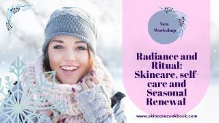 Radiance and Ritual: Skincare, self-care and Seasonal Renewal Workshop