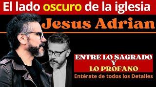 EL LADO OSCURO DE JESUS ADRIAN