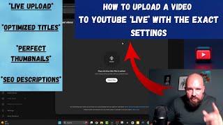 How to Upload a Video to YouTube ‘LIVE’ With My Exact SEO Settings for Crazy Rankings