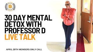 The 30 Day Mental Detox Live Call with Professor D