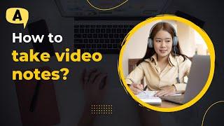 How to take video notes? #Askify #videoNotes