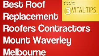 Best Roof Replacement Roofers Contractors Mount Waverley Melbourne | Roofing  Repair Melbourne