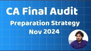 CA Final Audit Preparation Strategy | Nov 2024 Exams