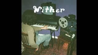 Nick Waters - Wither (Full Album)