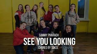 Sammy Pharaoh "See you looking" | Choreography by Sokol | Good Foot Dance Studio