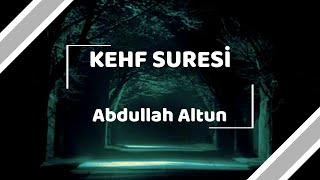 Kehf Suresi -Tamamı - (Mealli) | Abdullah Altun |