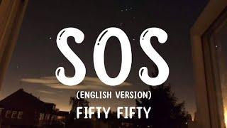 Fifty Fifty - SOS (lyrics)  [English version]