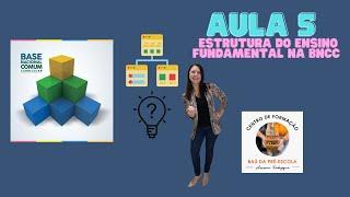 BNCC PARA CONCURSOS - AULA 5 - ESTRUTURA DO ENSINO FUNDAMENTAL NA BNCC