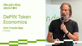 DePIN Token Economics  Tom Trowbridge, Fluence @ DePIN Day Seoul