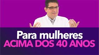 Dica especial para as Mulheres acima dos 40 anos | Dr Juliano Teles