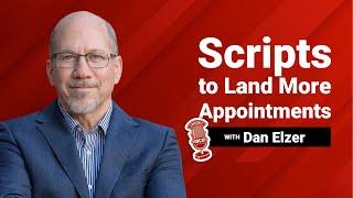 Real Estate Scripts to Land More Appointments with Dan Elzer