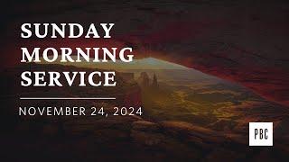 November 24, 2024 | Sunday Service | Phoenix Bible Church