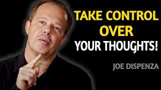 Take BACK Control Over Your Thoughts & Everything In Your Life Will Change - Joe Dispenza Motivation