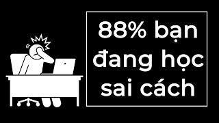 Sai lầm phổ biến giảm 3 lần hiệu quả học | Phần 6 - Series Học Ít Vẫn Giỏi