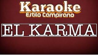 El Karma - Karaoke - Estilo Campirano