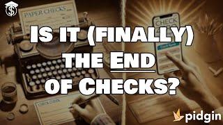 Is this the End of Checks?