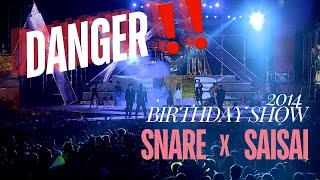 DANGER ‼️ - SNARE x SAI SAI KHAM LENG [ 2014 Birthday Show ]