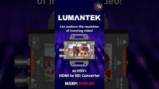 Lumantek's ez-HSV+ HDMI to SDI Converter: For Every Studio Setup!