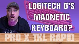 LOGITECH G'S FIRST MAGNETIC KEYBOARD | PRO X TKL RAPID #LOGITECHGPARTNER