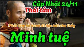 Cập Nhật thầy minh tuệ 24/11 thầy vẫn khỏe