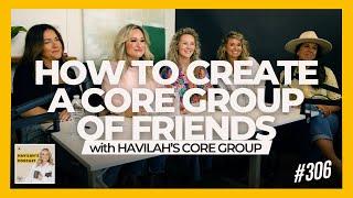 How To Create A Core Group Of Friends