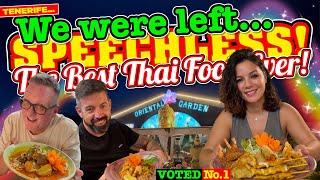 We went to the BEST ORIENTAL THAI RESTAURANT in TENERIFE and were left SPEECHLESS!