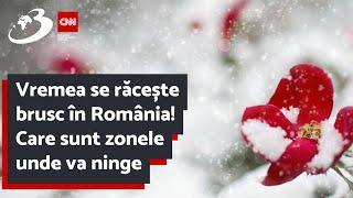 Vremea se răcește brusc în România! Care sunt zonele unde va ninge